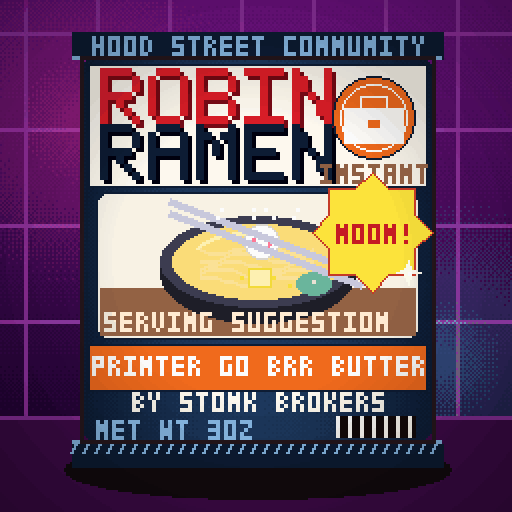 Robin Ramen #204 — Printer Go Brr Butter · Big Bowl